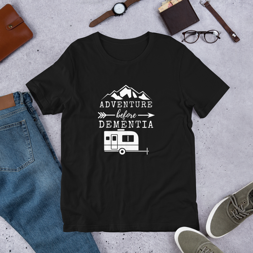 Adventure Before Dementia T-Shirt - Travel Trailer