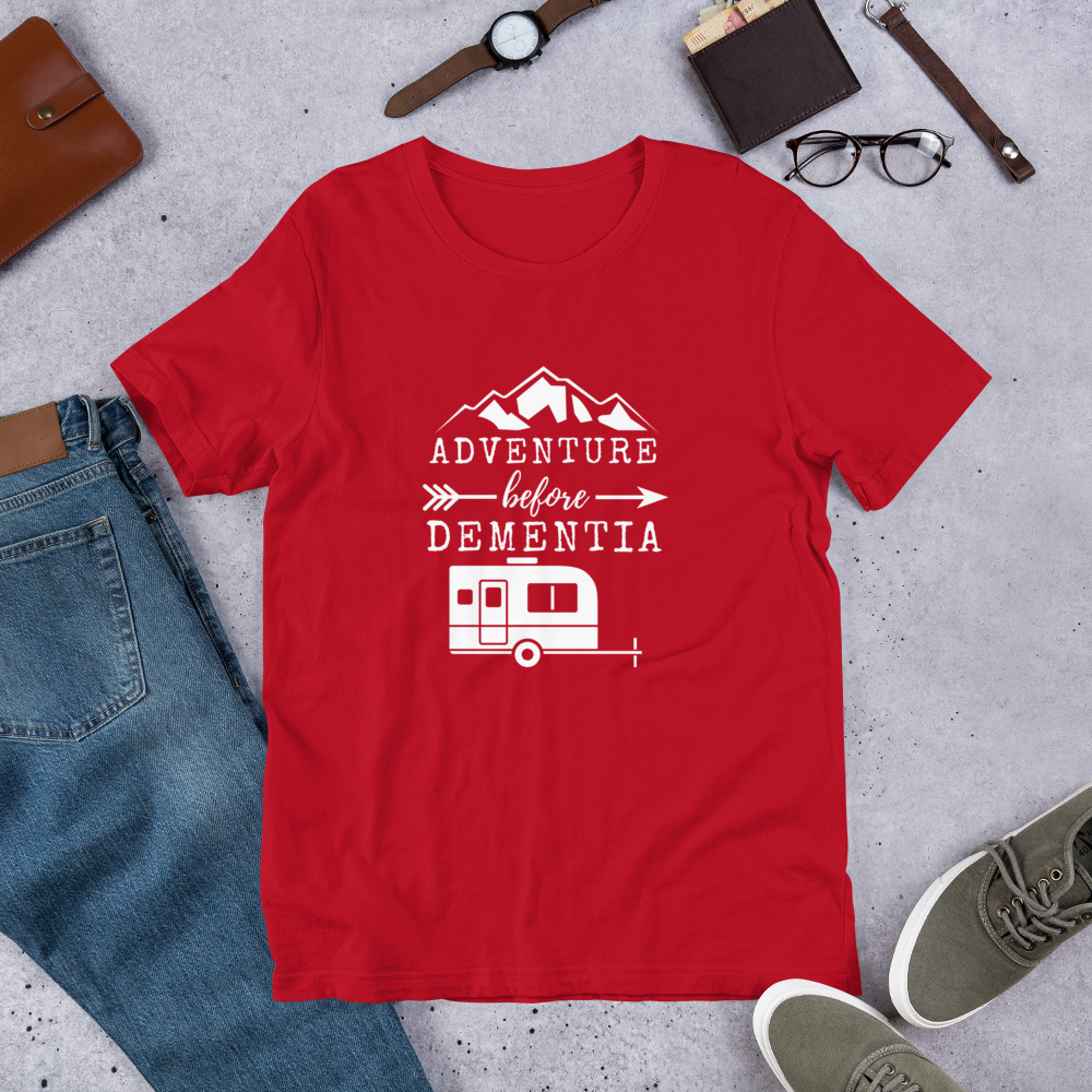 Adventure Before Dementia T-Shirt - Travel Trailer