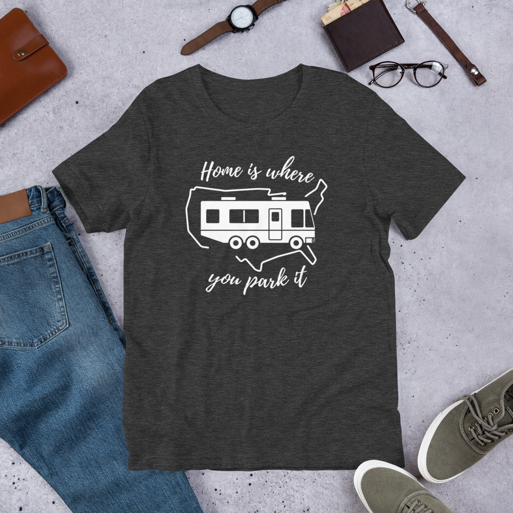 Home Is Where You Park It T-Shirt - Motorhome