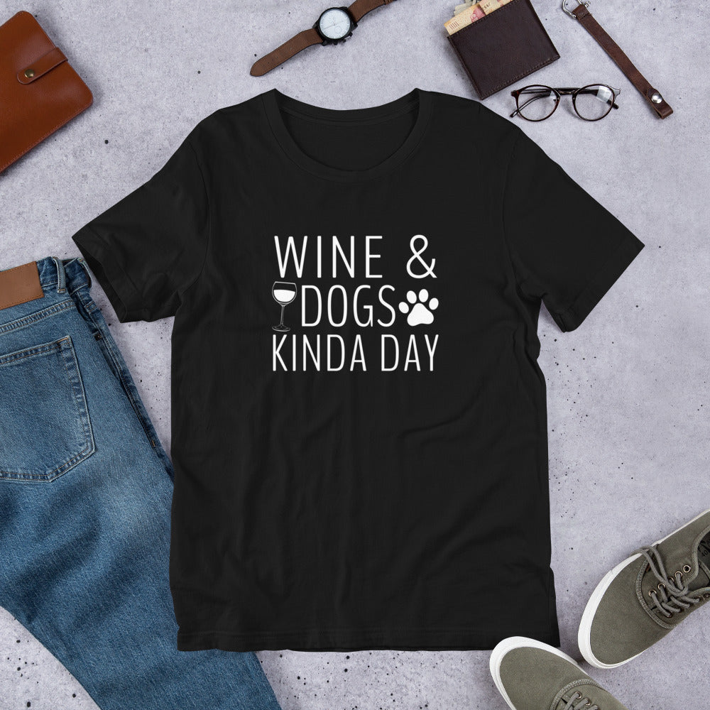 Wine & Dogs Kinda Day T-Shirt
