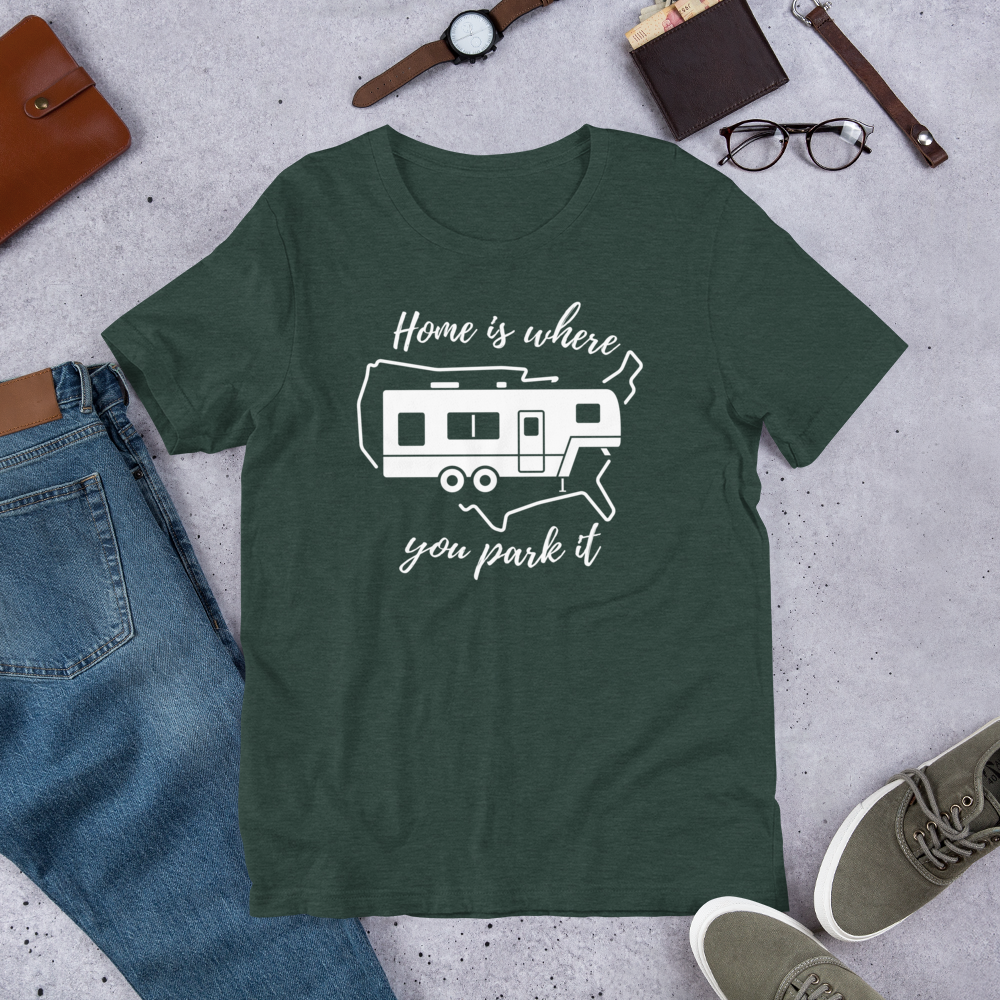 Home Is Where You Park It T-Shirt - Fifth Wheel
