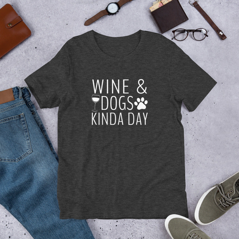Wine & Dogs Kinda Day T-Shirt