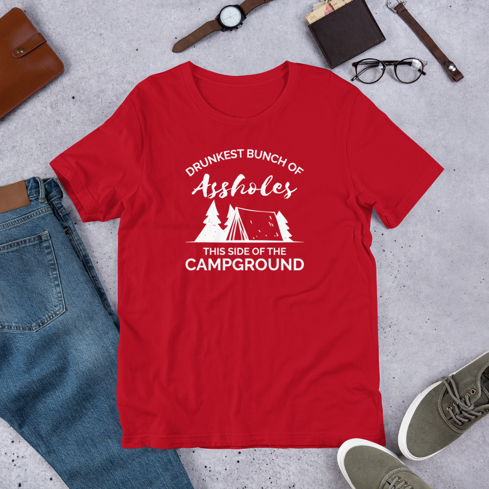 Drunkest Assholes in the Campground T-Shirt