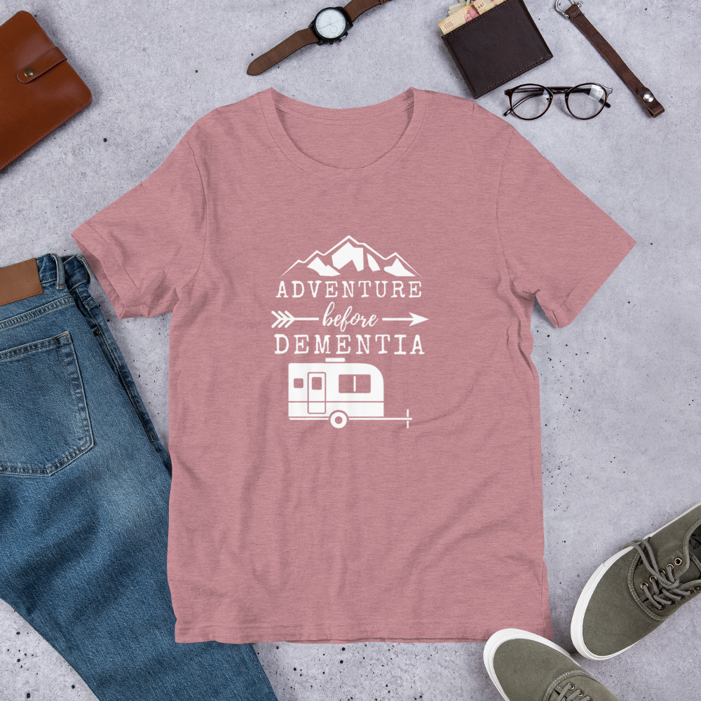 Adventure Before Dementia T-Shirt - Travel Trailer