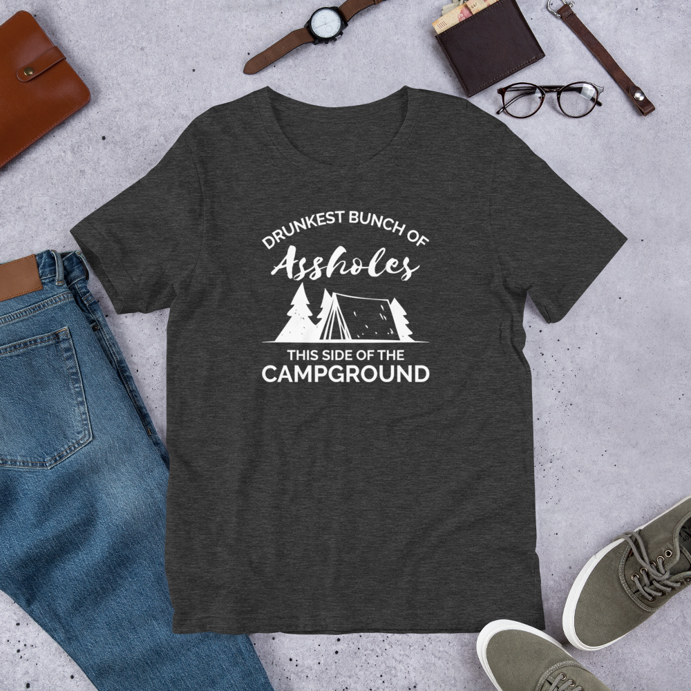 Drunkest Assholes in the Campground T-Shirt