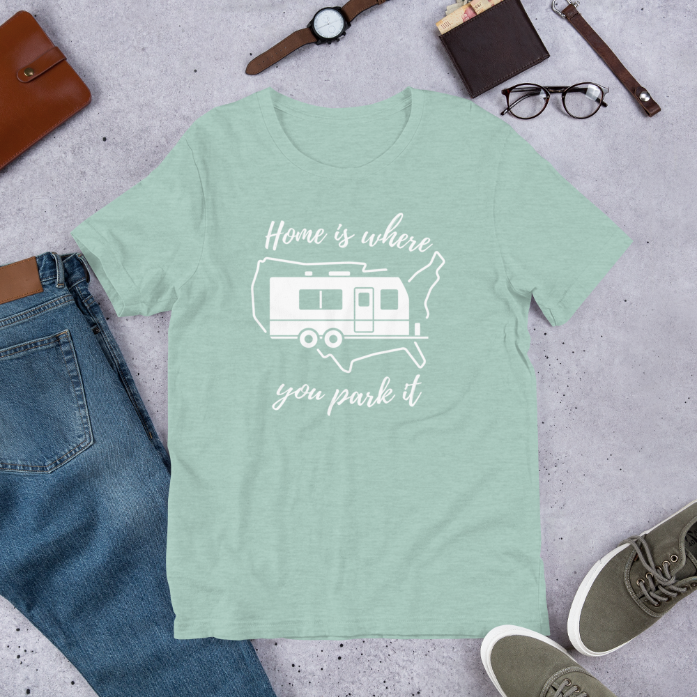 Home Is Where You Park It T-Shirt - Travel Trailer