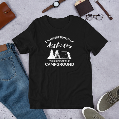 Drunkest Assholes in the Campground T-Shirt