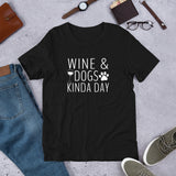 Wine & Dogs Kinda Day T-Shirt
