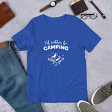 I'd Rather Be Camping T-Shirt