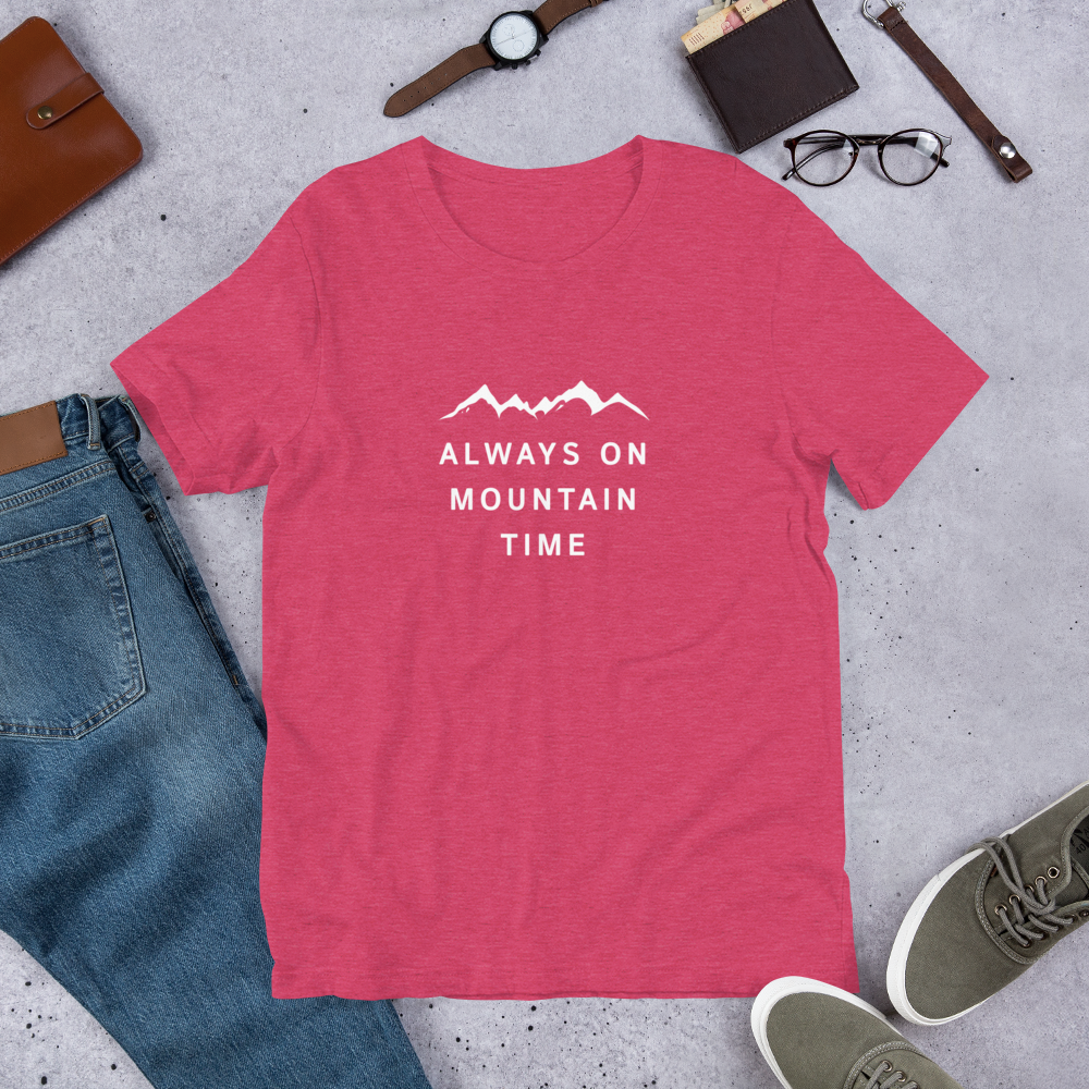 Always on Mountain Time T-Shirt
