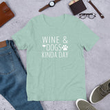 Wine & Dogs Kinda Day T-Shirt